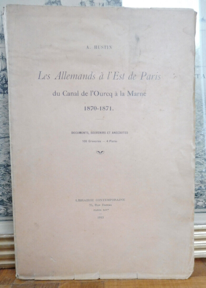 Les Allemands à l'est de Paris 1870-1871 (A. Hustin) 1912