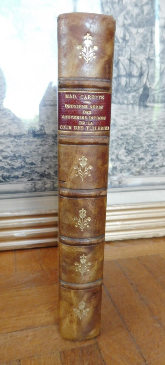 Souvenirs intimes de la cour des Tuilleries. 2ème série (Mad. Carette) 1909