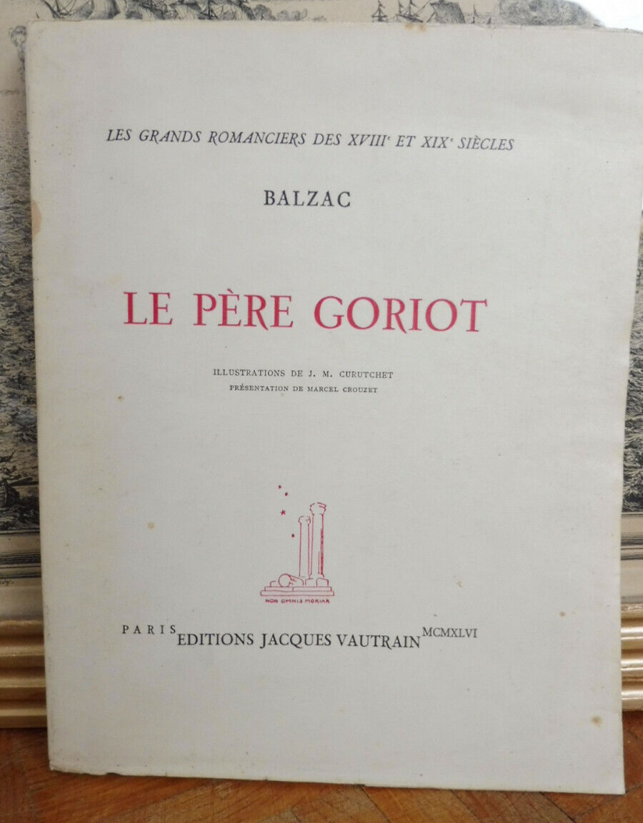 Le Père Goriot (Balzac) 1946 NUMEROTE illus. Curutchet