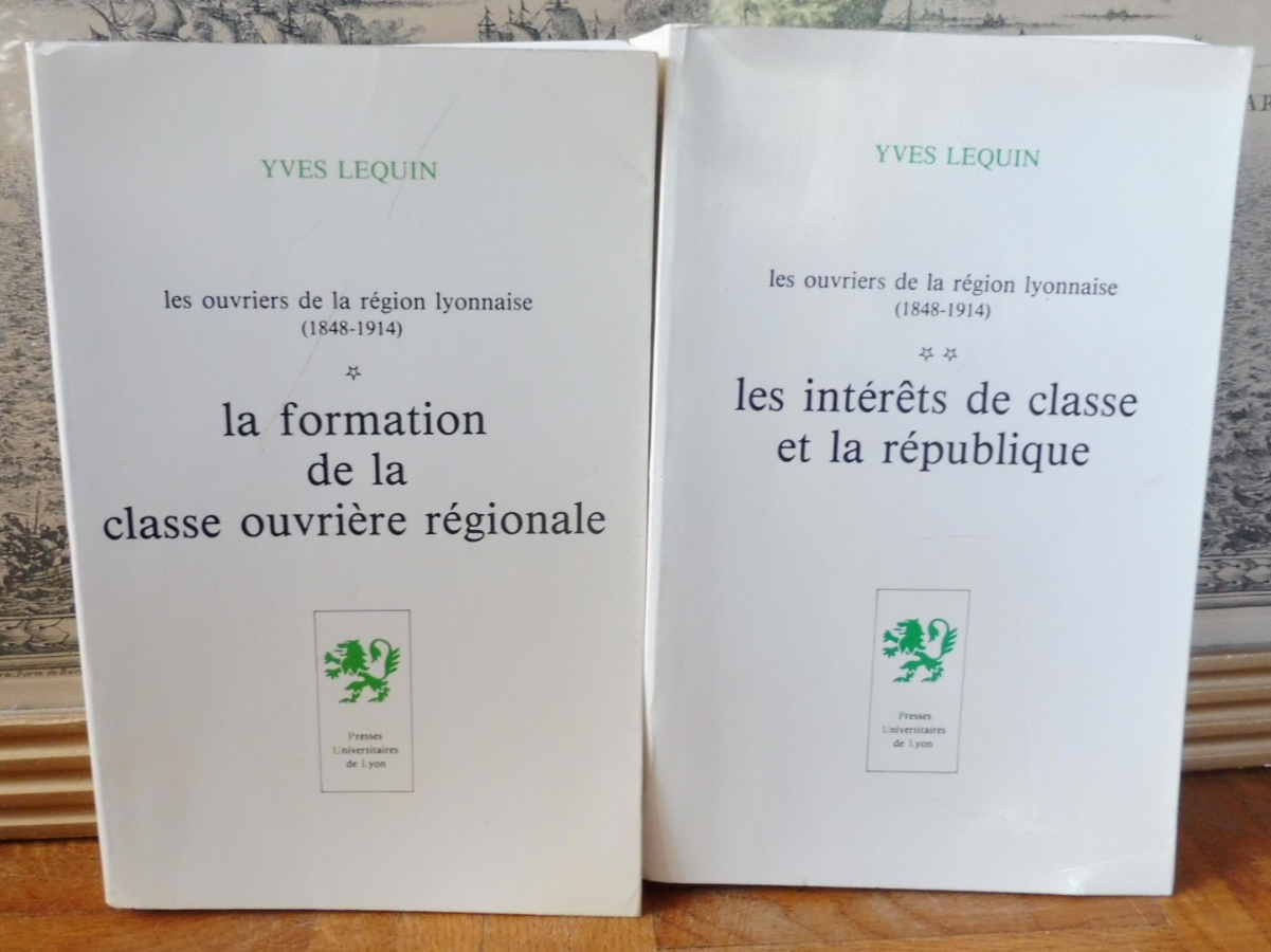 Les Ouvriers de la région lyonnaise 1848-1914 (Yves Lequin) 1977 2/2