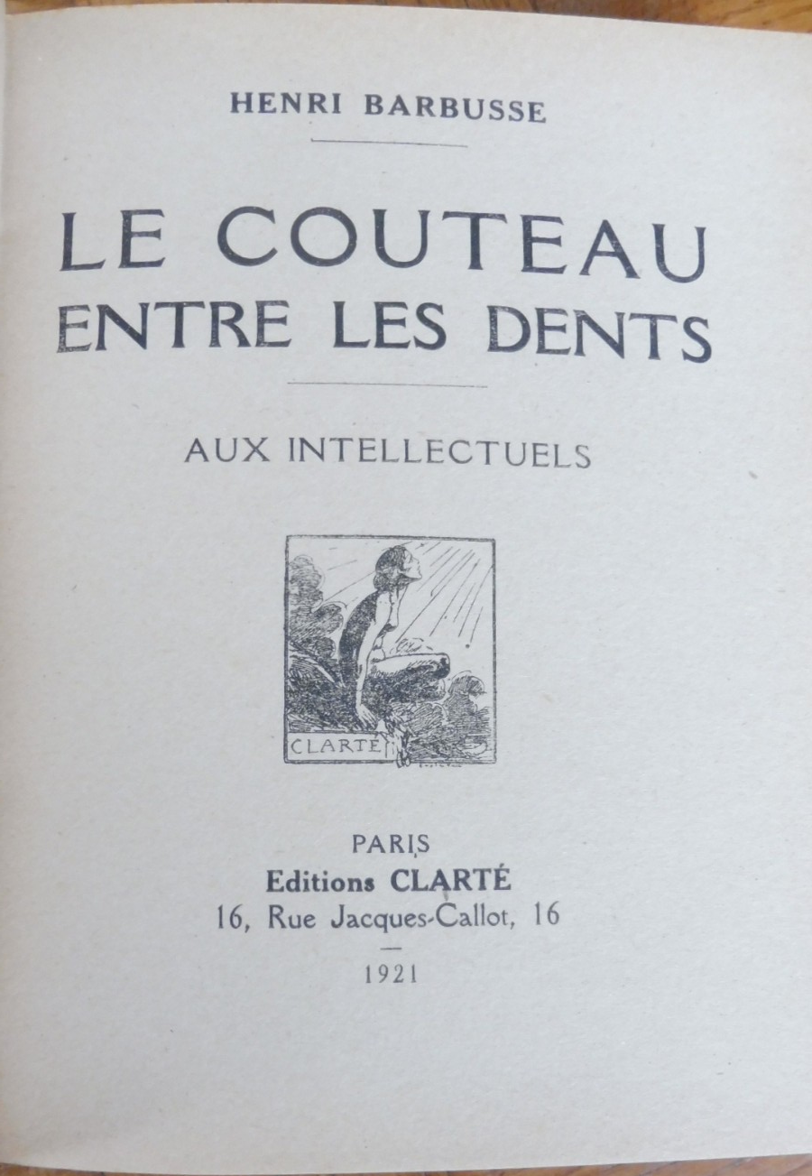 Le Couteau entre les dents + Ce qui fut sera (H. Barbusse) 1921-1930