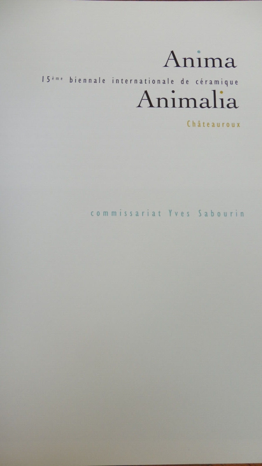 Anima Animalia. 15e biennale internationale de céramique (Y. Sabourin) 2009