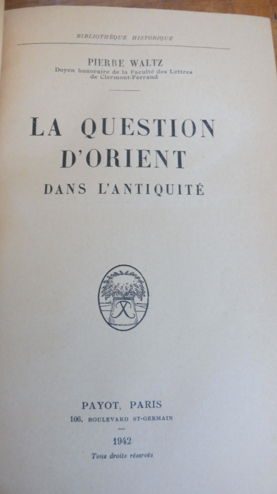 La Question d'Orient dans l'Antiquité (Pierre Waltz) 1942