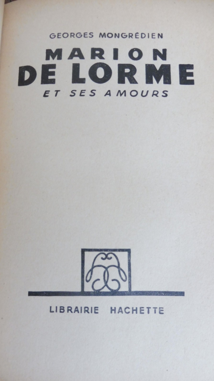 Marion De Lorme et ses amours (Georges Mongrédien) 1947 COURTISANE