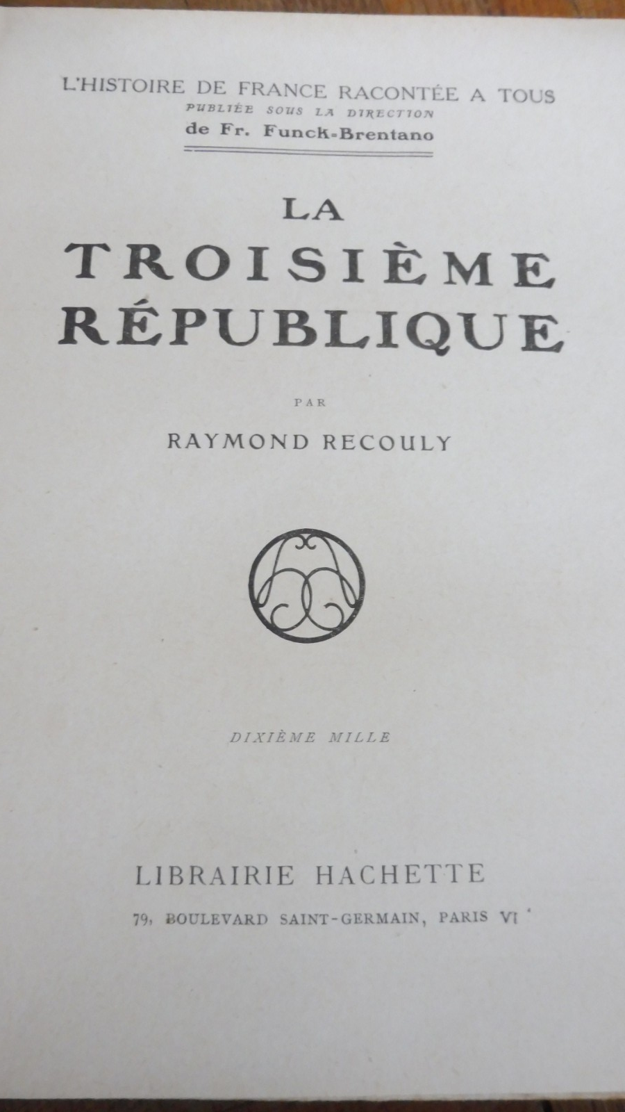 La Troisième République (R. Recouly) 1927 + Lettre de F. Funck-Brentano
