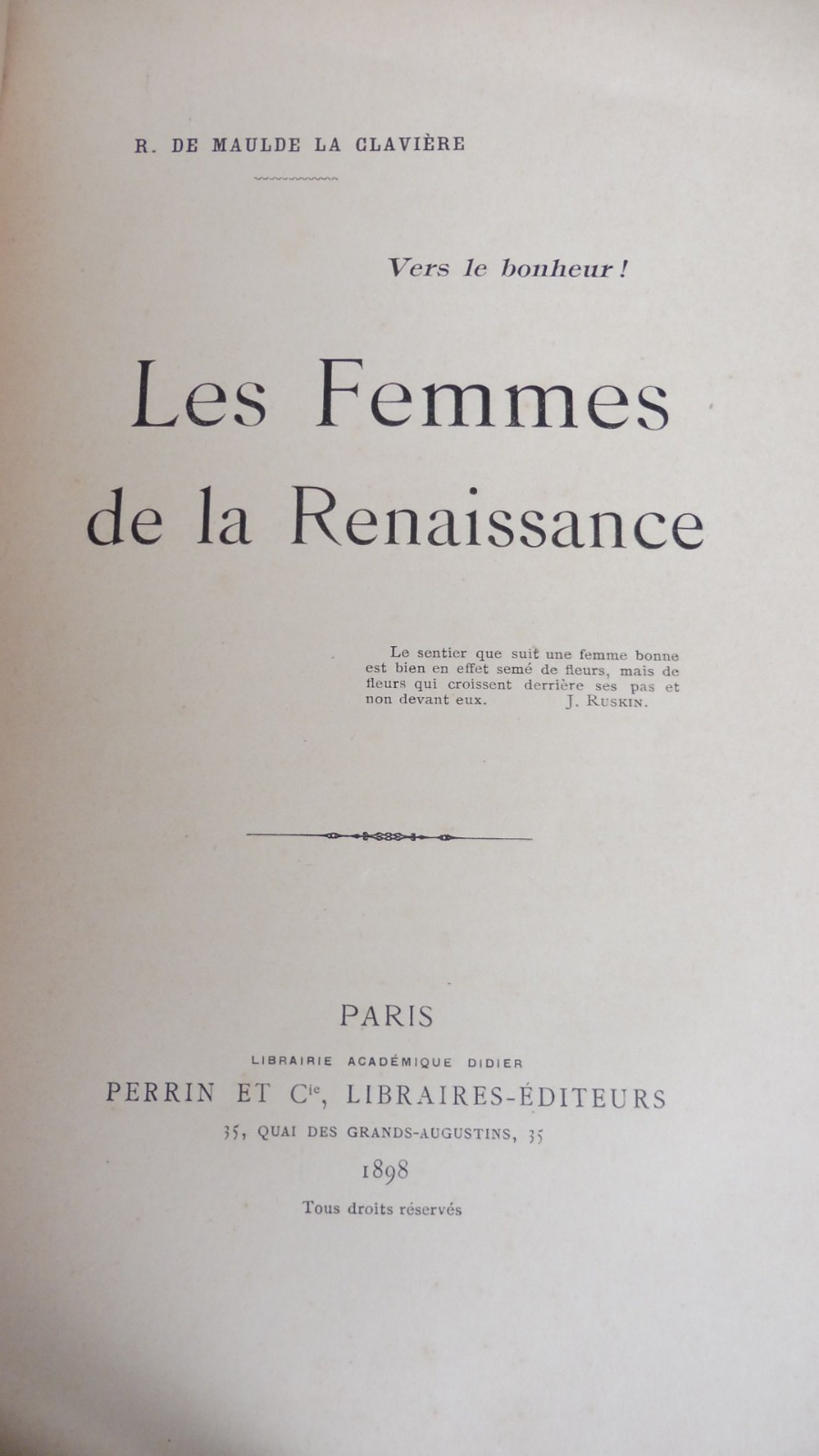 Les Femmes de la Renaissance (R. De Maulde La Clavière) 1898
