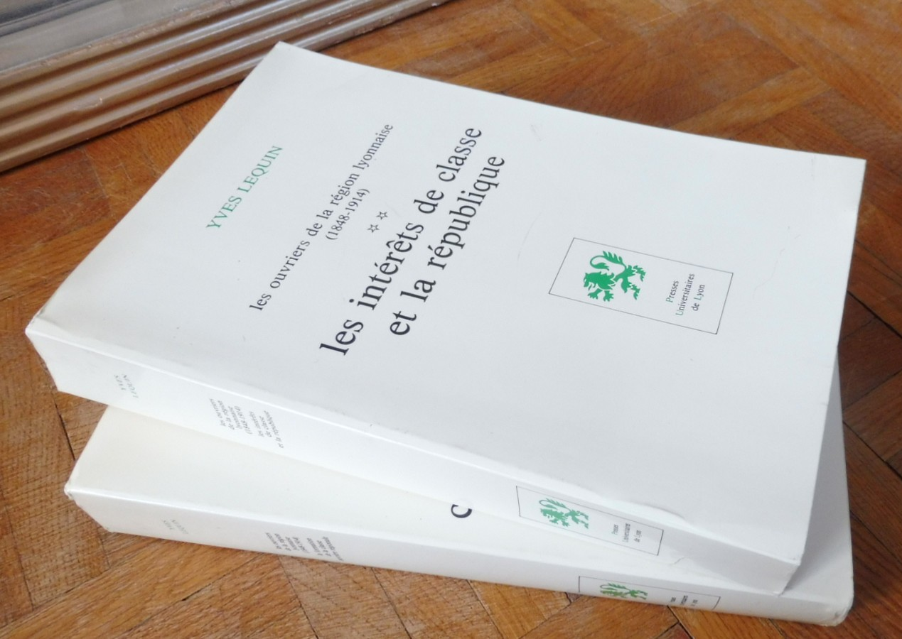 Les Ouvriers de la région lyonnaise 1848-1914 (Yves Lequin) 1977 2/2