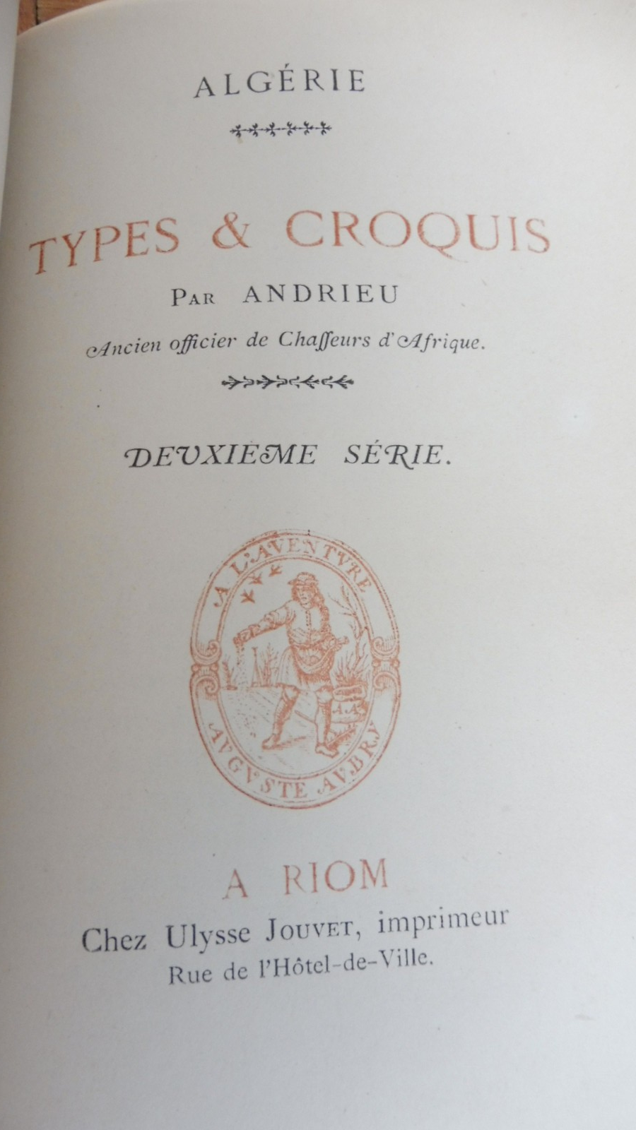 Algérie. Types et croquis (Andrieu) s.d. 1ère + 2ème série en 1 vol.